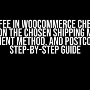 Add a Fee in WooCommerce Checkout Based on the Chosen Shipping Method, Payment Method, and Postcode: A Step-by-Step Guide