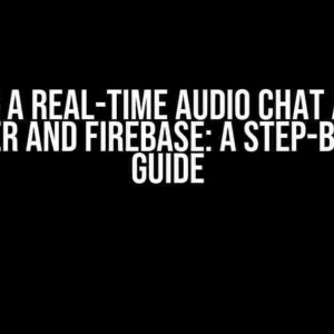 Building a Real-Time Audio Chat App with Flutter and Firebase: A Step-by-Step Guide