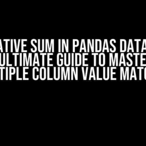 Cumulative Sum in Pandas DataFrame: The Ultimate Guide to Mastering Multiple Column Value Matches