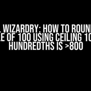 Excel Wizardry: How to Round to a Multiple of 100 using CEILING 100 if the Hundredths is >800