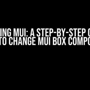 Mastering MUI: A Step-by-Step Guide on How to Change MUI BOX Component