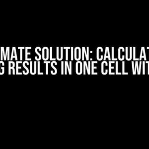 The Ultimate Solution: Calculating and Summing Results in One Cell with Excel