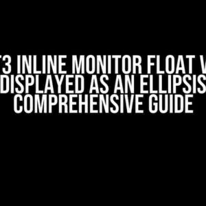 TWinCAT3 Inline Monitor Float Variable is Displayed as an Ellipsis: A Comprehensive Guide